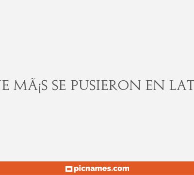 Algunos de los nombres que mÃ¡s se pusieron en LatinoamÃ©rica durante 2013